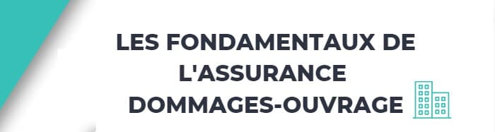 Les Fondamentaux de l'Assurance Dommages Ouvrage