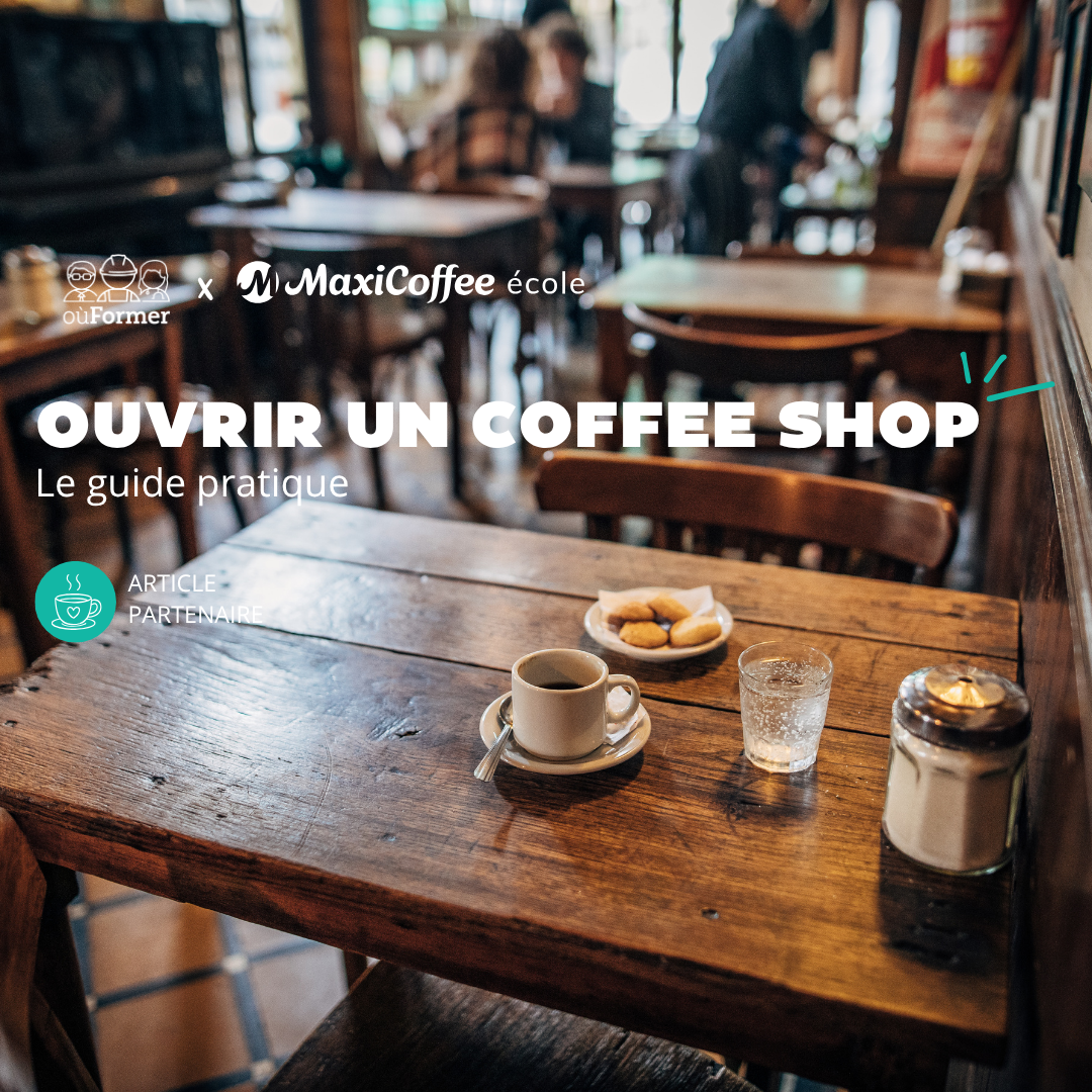 Ouvrir un coffee shop : le guide pour passer de l'idée au comptoir